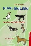 Produkt-Bild: FiWi-BeLiBo. Strolche auf vier Pfoten