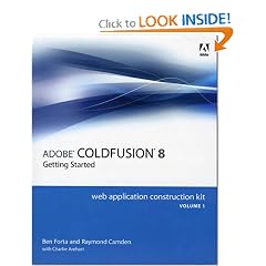 Adobe ColdFusion 8 Web Application Construction Kit, Volume 1: Getting Started