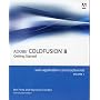 Adobe ColdFusion 8 Web Application Construction Kit, Volume 1: Getting Started (Web Application Construction Kit)
