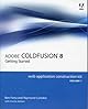 Adobe ColdFusion 8 Web Application Construction Kit, Volume 1: Getting Started