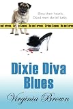 Dixie Diva Blues: Dixie Divas Series (Volume 3)