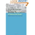 The Assisted Living Residence: A Vision for the Future by Stephen M. Golant and Joan Hyde