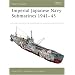 Imperial Japanese Navy Submarines 1941-45 (New Vanguard)