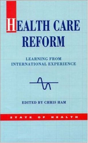 Health Care Reform: Learning from International Experience (State of Health)