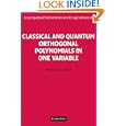 Classical and Quantum Orthogonal Polynomials in One Variable (Encyclopedia of Mathematics and its Applications) by Mourad E. H. Ismail