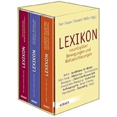 Lexikon neureligi�ser Bewegungen und Weltanschauungen: 3 B�nde - nichtchristlicher Religionsgemeinschaften - christlicher Kirchen und ... Gruppen und Alternativer Lebenshilfen