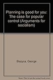 Planning is good for you : the case for popular control