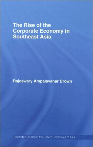The Rise of the Corporate Economy in Southeast Asia (Routledge Studies in the Growth Economies of Asia)