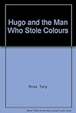 Hugo and the man who stole colours