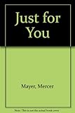 Just for you