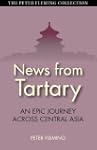 News from Tartary: An Epic Journey Ac...
