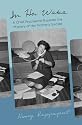In Her Wake: A Child Psychiatrist Explores the Mystery of Her Mother's Suicide