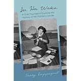 In Her Wake: A Child Psychiatrist Explores the Mystery of Her Mother's Suicide