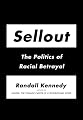 Sellout: The Politics of Racial Betrayal