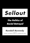 Sellout: The Politics of Racial Betrayal
