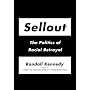 Sellout: The Politics of Racial Betrayal