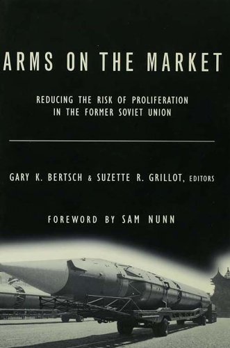 Arms on the Market: Reducing the Risk of Proliferation in the Former Soviet Union