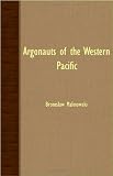 Argonauts Of The Western Pacific (Studies in Economics and Political Sicence)