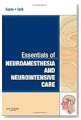 Essentials of Neuroanesthesia and Neurointensive Care: A Volume in Essentials of Anesthesia and Critical Care, 1e