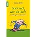 Guck mal, wer da läuft. Enthüllungen eines Kleinkindes