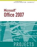 Microsoft Office 2007-Illustrated Projects (Illustrated (Thompson Learning))