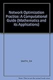 Network optimisation practice : a computational guide