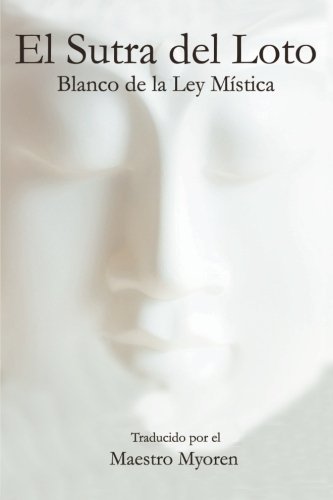 El Sutra del Loto Blanco de la Ley Mistica (Spanish Edition)