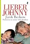 Lieber Johnny: Jurek Beckers Postkarten an seinen Sohn Jonathan