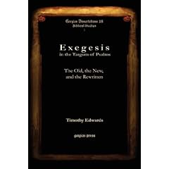 Exegesis in the Targum of Psalms: The Old, the New, and the Rewritten (Gorgias Dessertations: Biblical Studies)