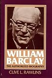 William Barclay : the authorized biography