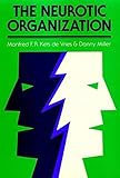 The Neurotic Organization: Diagnosing and Changing Counterproductive Styles of Management