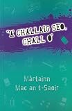 A' challaig seo, chall ò