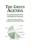 The green agenda : environmental politics and policy in Germany