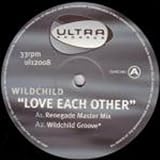 WILDCHILD / LOVE EACH OTHER / BAD BOY
