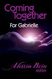 Coming Together: For Gabrielle