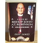 A Life of Bishop John A. T. Robinson book cover