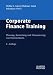 Corporate Finance Training: Planung, Bewertung und Finanzierung von Unternehmen
