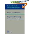 Sequence Learning: Paradigms, Algorithms, and Applications (Lecture Notes in Computer Science) by  Ron Sun and C.Lee Giles