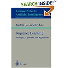 Sequence Learning: Paradigms, Algorithms, and Applications (Lecture Notes in Computer... by Ron Sun and C.Lee Giles