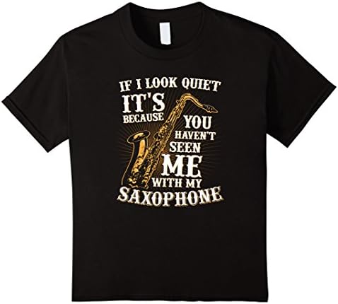 Kids Saxophone Shirt - You Haven't Seen Me With My Saxophone 12 Black