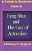 A Complete Beginners Guide to Feng Shui and The Law of Attraction: A Pathway to Prosperity (Volume 1)