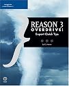 Reason 3 Overdrive! (Reason 3 Overdrive!: Expert Quick Tips)