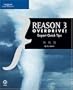 Reason 3 Overdrive! (Reason 3 Overdrive!: Expert Quick Tips)