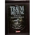 Traumdeutung. Die Bildersprache unserer Traumwelt entschl�sseln.