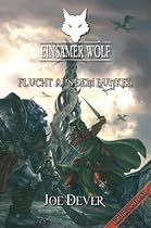 Einsamer Wolf - Flucht aus dem Dunkeln 1: Fantasy-Spielbuch