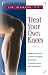 Treat Your Own Knees: Simple Exercises to Build Strength, Flexibility, Responsiveness and Endurance