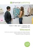 Vêtement: Histoire du costume, Costume traditionnel, Mode enfantine, Mode (habillement), Industrie textile, Pointures et tailles en habillement Image du produit