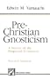 Pre-Christian Gnosticism: A Survey of the Proposed Evidences