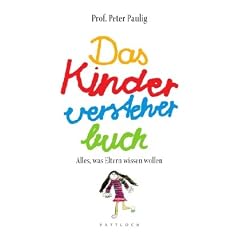 Das Kinderversteherbuch: Alles, was Eltern wissen wollen