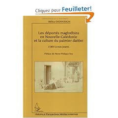 Les d�port�s maghr�bins en Nouvelle-Caledonie et la culture du palmier dattier de 1864 � nos jours